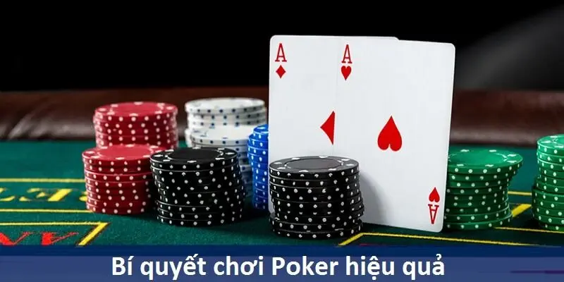 Cách chơi Poker chuẩn gia tăng chiến thắng