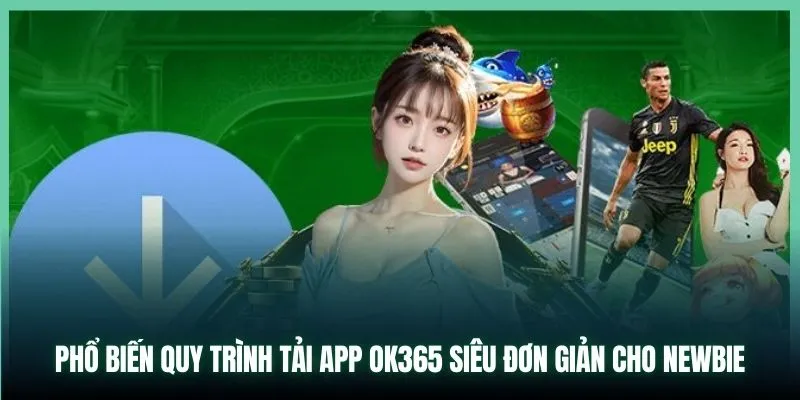 Chia sẻ 2 cách tải app OK365 mới nhất